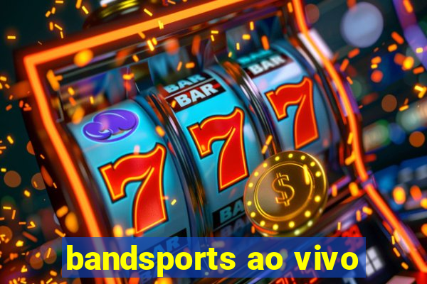 bandsports ao vivo